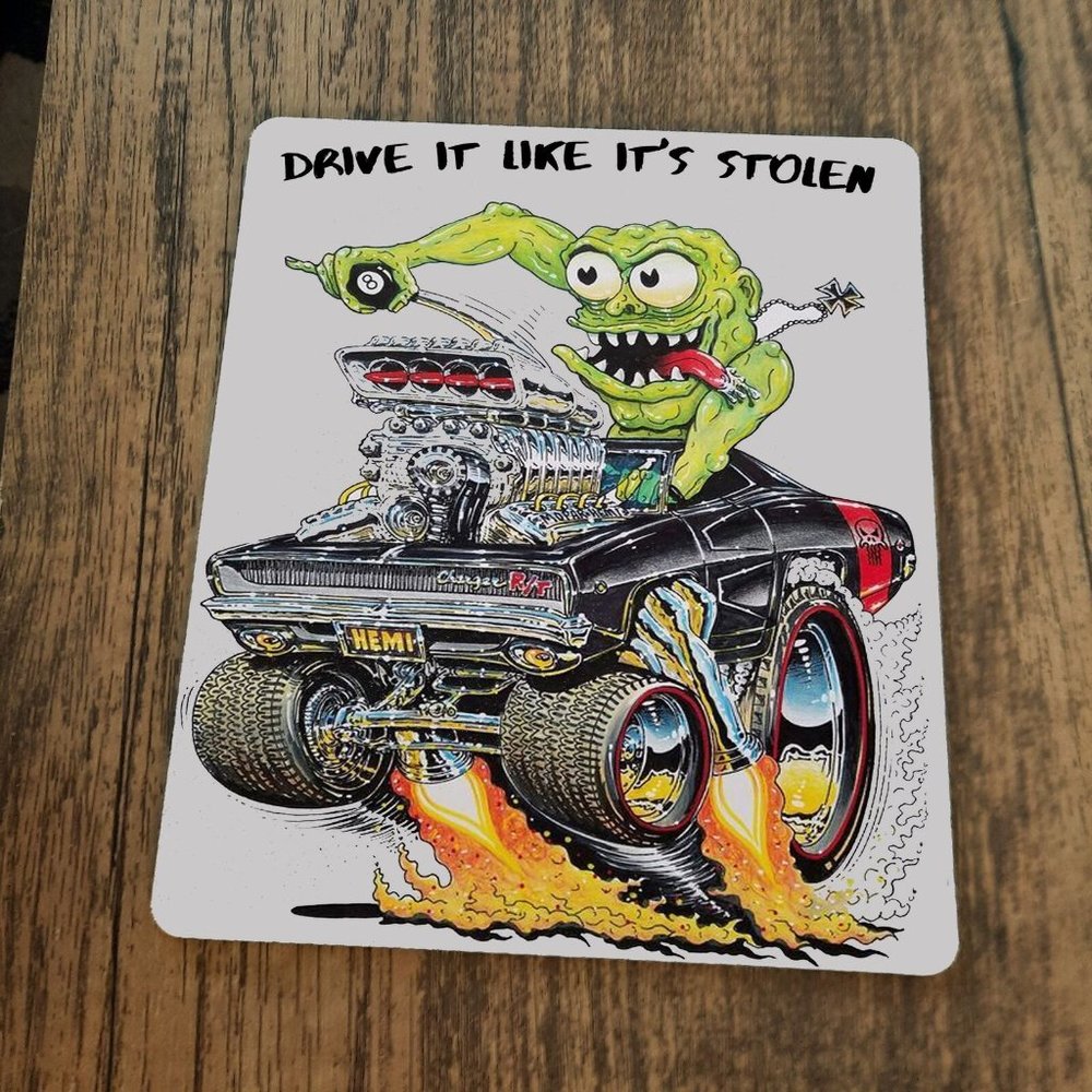 Drive it Like its Stolen Monster Rat Fink Mouse Pad
